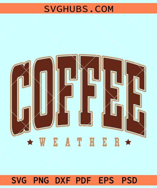 Retro coffee weather SVG, coffee weather svg, sweater weather svg