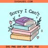 Sorry I Can't I Have a Date with My Book Boyfriend Svg