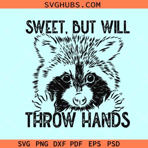 Sweet But Will Throw Hands SVG, Raccoon SVG, Assertive SVG