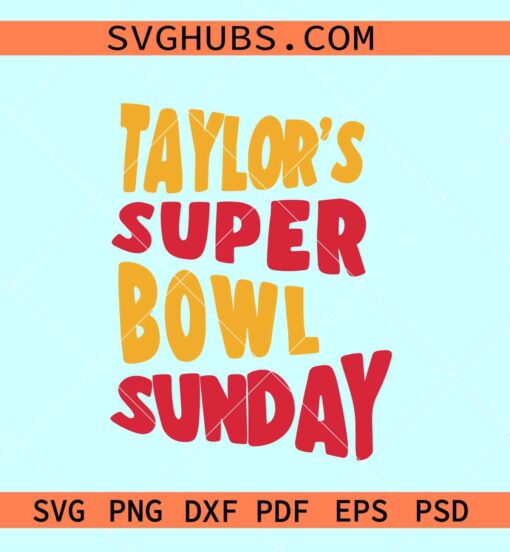 Taylor's Super Bowl Sunday SVG, SuperBowl Taylors version SVG