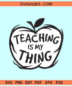 Teaching is my thing SVG, teacher Things svg, Dr Seuss shirt svg