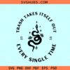 Trash Takes Itself Out Every Single Time SVG, Taylor Swift svg