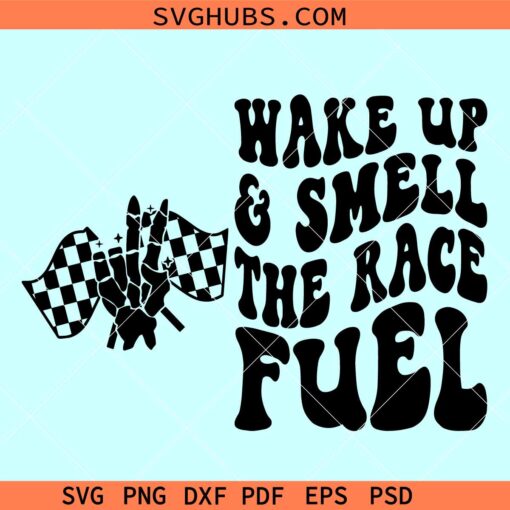 Wake up and Smell the Race Fuel Svg, racing SVG, racing motocross svg