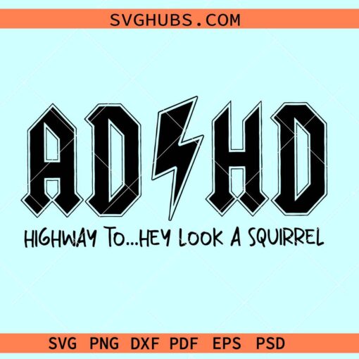 ADHD Highway to Hey Look a Squirrel SVG, Rock and Roll svg, Rocker SVG