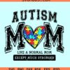 Autism mom like a normal mom except much stronger SVG