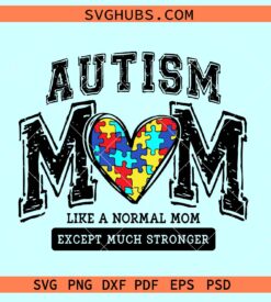 Autism mom like a normal mom except much stronger SVG