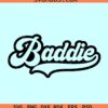 Baddie SVG, baddie png, baddie college font svg