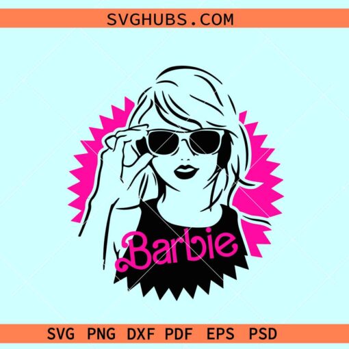 Barbie Taylor Swift SVG, Taylor Swift svg, Barbie Swiftie svg