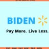 Biden inflation Pay more live less SVG, Bidenflation SVG
