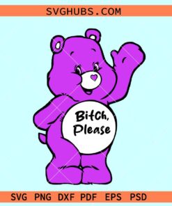 Bitch please care bear SVG, purple care bear svg, bitch please svg
