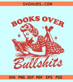 Books over Bullshit svg, Book lover SVG, Book quotes svg