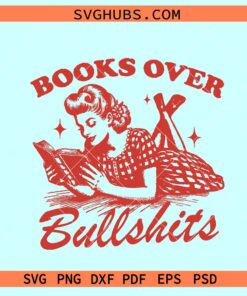Books over Bullshit svg, Book lover SVG, Book quotes svg