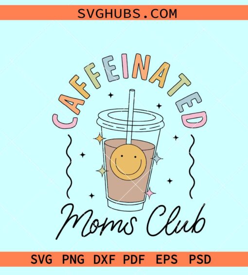 Caffeinated moms club SVG