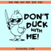 Don’t duck with me SVG, duck with knife svg, sarcastic shirt svg