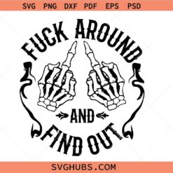 FAAFO skeleton middle finger SVG, Fuck around and Find out SVG
