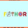 Fathor Avengers father SVG, Fathor Superhero SVG, Avengers dad svg