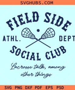 Field Side Social Club Lacrosse SVG
