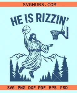 He is Rizzin Easter SVG, He is Rizzen svg, Jesus Basketball svg, Funny Jesus svg