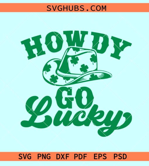 Howdy Go Lucky SVG, Cowboy St Patrick’s Day SVG, St Patrick’s Day SVG