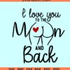 I love you to the moon and back butt SVG, booty svg, funny love butt svg