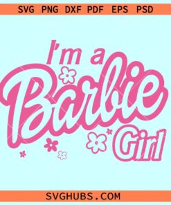 I'm a Barbie girl SVG