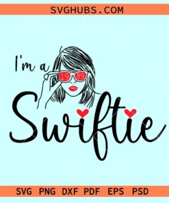 I'm a Swiftie SVG, Taylor Swift svg, Swiftie svg