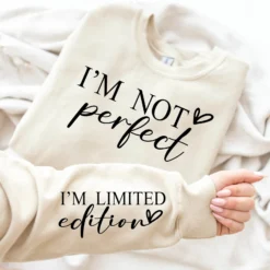 I'm not Perfect I'm Limited Edition svg