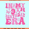 In my 9th Birthday Era svg, retro wavy birthday svg, kids birthday svg