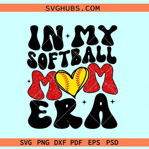 In my Softball mom Era svg, softball mama svg, softball cheer mom svg