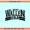 In my Wallen Era SVG
