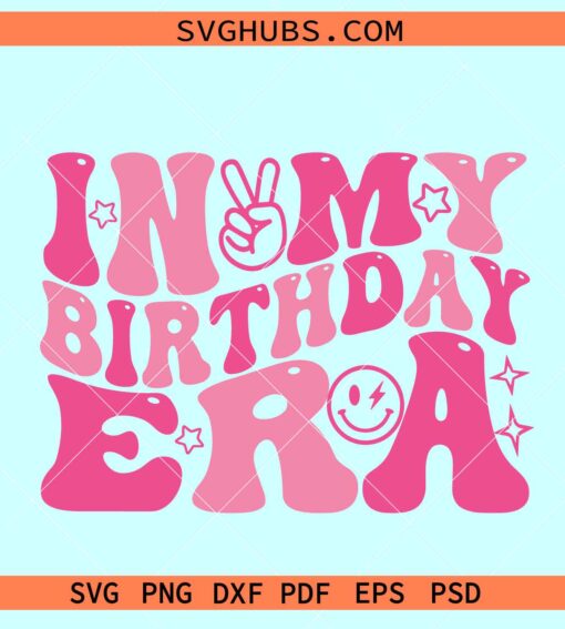 In my birthday era SVG, retro birthday svg, birthday shirt svg