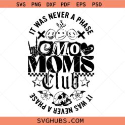 It Was Never A Phase Emo Moms Club SVG