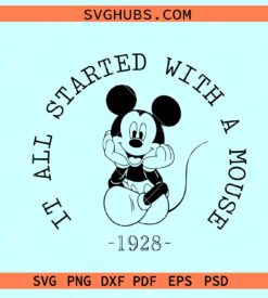 It all started with a mouse SVG, Mickey Mouse 1928 svg, Disney Mickey svg