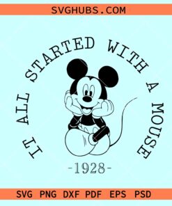 It all started with a mouse SVG, Mickey Mouse 1928 svg, Disney Mickey svg