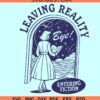 Leaving reality entering fiction SVG, fiction book svg, book lover svg