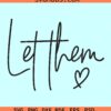 Let them SVG, mental health svg, inspirational quote svg