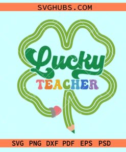 Lucky teacher SVG, teacher St Patricks Day svg, one lucky teacher svg