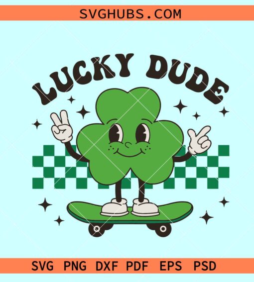 Lucky dude clover skateboard SVG, Lucky dude St Patricks svg, boy St Patricks day svg