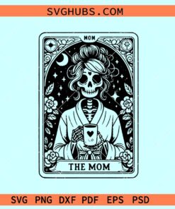 Mom Tarot card SVG, skull mom SVG, mom skull coffee svg