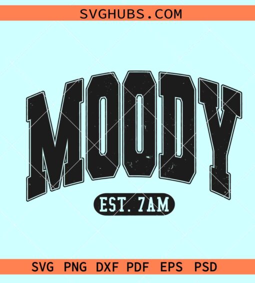 Moody Est 7AM svg, moody svg, mom life svg, funny mood quote svg