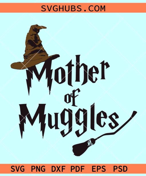 Mother of muggles SVG, Harry Potter Mother svg, Mothers Day svg