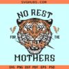 No rest for the mothers SVG