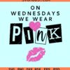 On Wednesdays we wear pink SVG, mean Girls svg