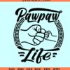 Pawpaw Life Fist Bump Svg, Pawpaw life svg, Grandpa Shirt svg, Father’s day svg