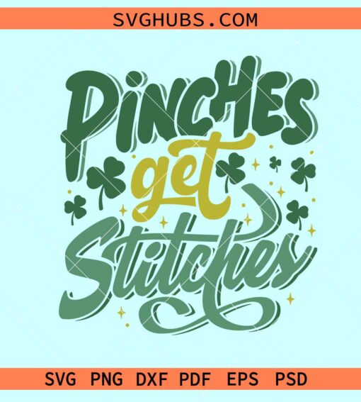 Pinches get Stitches SVG, St Patricks Day Svg, Shamrock svg, St Paddys Day Png