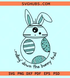 Rolling down the Bunny Trail SVG, Easter alien droid svg, Easter day SVG