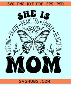 She is fearless mom Quote SVG, mom Quotes SVG, Mothers Day SVG