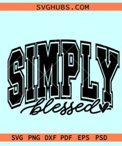 Simply blessed SVG, blessed shirt svg, Christian svg