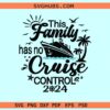 This family has no cruise control SVG, family cruise 2024 svg, family trip svgThis family has no cruise control SVG, family cruise 2024 svg, family trip svg