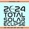 Total Solar Eclipse 2024 svg, I was there svg, Blackout in USA svg, Solar Eclipse svg